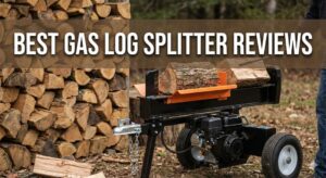 Best Gas Log Splitters
